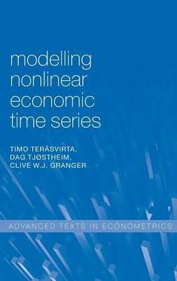 Modelling Nonlinear Economic Time Series - Timo Teräsvirta,Dag Tjøstheim,Clive W. J. Granger - cover