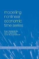 Modelling Nonlinear Economic Time Series - Timo Teräsvirta,Dag Tjøstheim,Clive W. J. Granger - cover