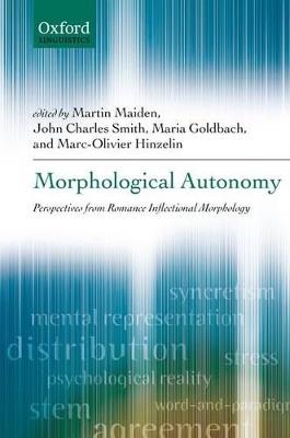 Morphological Autonomy: Perspectives From Romance Inflectional Morphology - cover