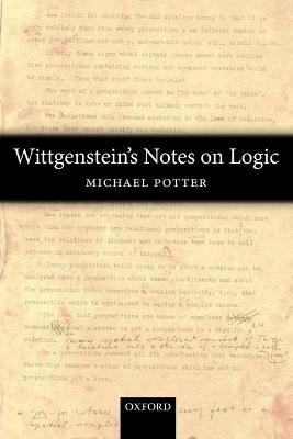 Wittgenstein's Notes on Logic - Michael Potter - cover