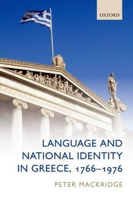 Language and National Identity in Greece, 1766-1976 - Peter Mackridge - cover