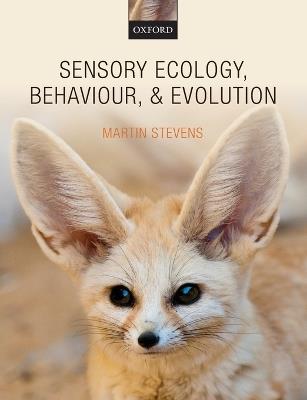 Sensory Ecology, Behaviour, and Evolution - Martin Stevens - cover