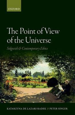 The Point of View of the Universe: Sidgwick and Contemporary Ethics - Katarzyna de Lazari-Radek,Peter Singer - cover