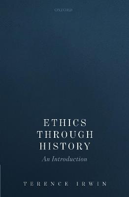 Ethics Through History: An Introduction - Terence Irwin - cover