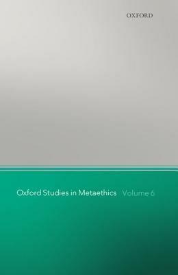 Oxford Studies in Metaethics, Volume 6 - cover