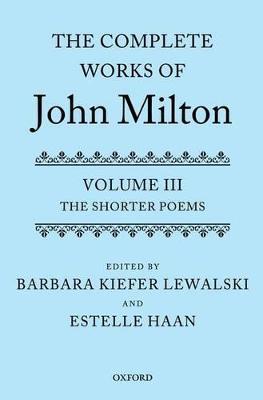 The Complete Works of John Milton: Volume III: The Shorter Poems - cover