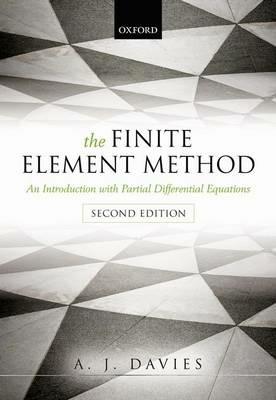 The Finite Element Method: An Introduction with Partial Differential Equations - A. J. Davies - cover