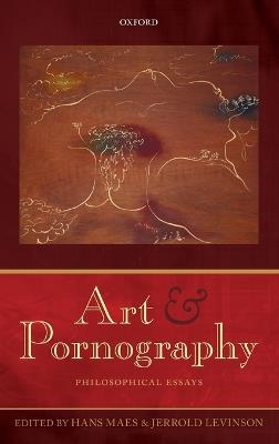 Art and Pornography: Philosophical Essays - cover