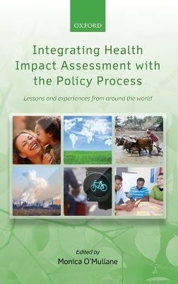Integrating Health Impact Assessment with the Policy Process: Lessons and experiences from around the world - cover