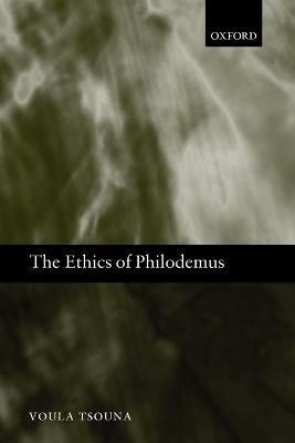 The Ethics of Philodemus - Voula Tsouna - cover