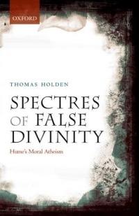 Spectres of False Divinity: Hume's Moral Atheism - Thomas Holden - cover