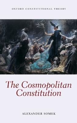 The Cosmopolitan Constitution - Alexander Somek - cover