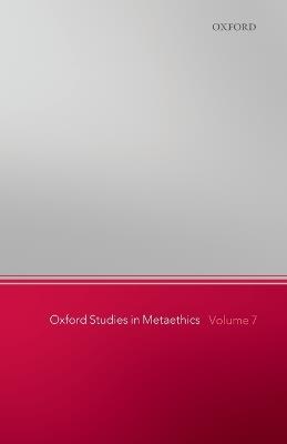 Oxford Studies in Metaethics, Volume 7 - cover