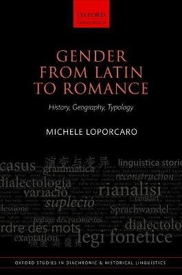 Gender from Latin to Romance: History, Geography, Typology - Michele Loporcaro - cover