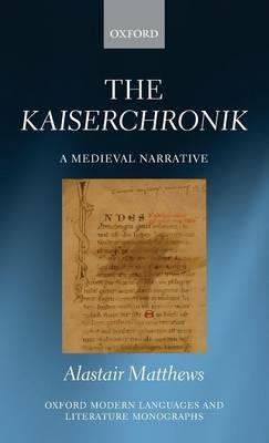 The Kaiserchronik: A Medieval Narrative - Alastair Matthews - cover