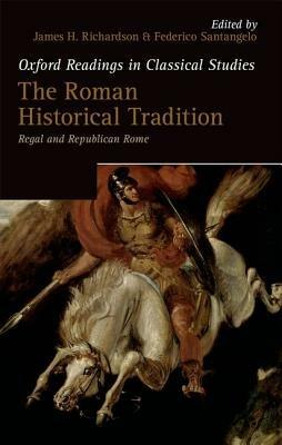 The Roman Historical Tradition: Regal and Republican Rome - cover