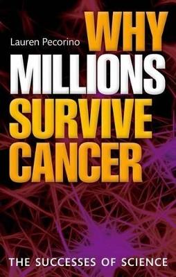Why Millions Survive Cancer: The successes of science - Lauren Pecorino - cover
