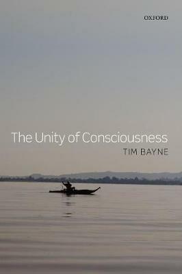 The Unity of Consciousness - Tim Bayne - cover