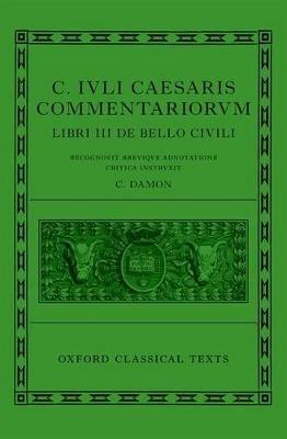 Caesar: Civil War (C. Iuli Caesaris commentarii de bello civili) - cover