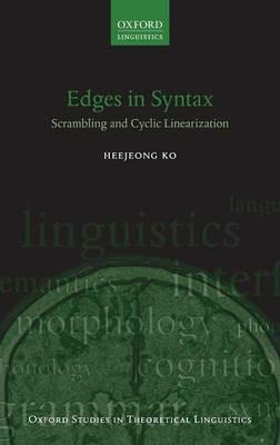 Edges in Syntax: Scrambling and Cyclic Linearization - Heejeong Ko - cover