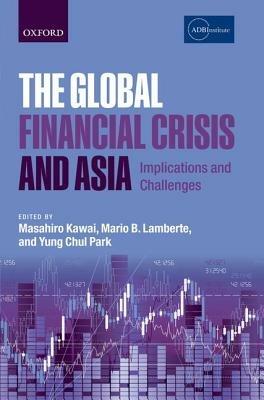 The Global Financial Crisis and Asia: Implications and Challenges - cover
