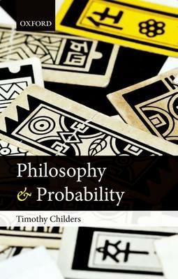 Philosophy and Probability - Timothy Childers - cover