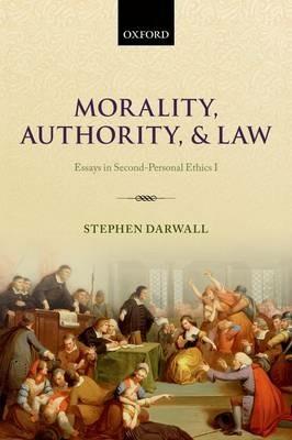 Morality, Authority, and Law: Essays in Second-Personal Ethics I - Stephen Darwall - cover