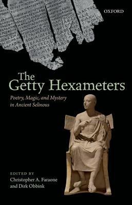 The Getty Hexameters: Poetry, Magic, and Mystery in Ancient Selinous - cover