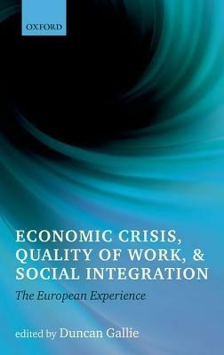 Economic Crisis, Quality of Work, and Social Integration: The European Experience - cover