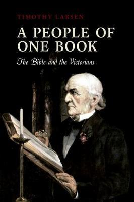 A People of One Book: The Bible and the Victorians - Timothy Larsen - cover