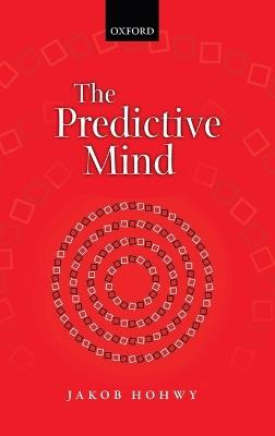 The Predictive Mind - Jakob Hohwy - cover