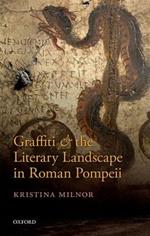 Graffiti and the Literary Landscape in Roman Pompeii