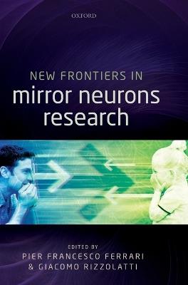 New Frontiers in Mirror Neurons Research - cover