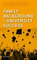 Family Background and University Success: Differences in Higher Education Access and Outcomes in England - Claire Crawford,Lorraine Dearden,John Micklewright - cover