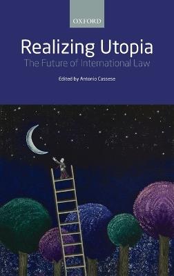 Realizing Utopia: The Future of International Law - cover
