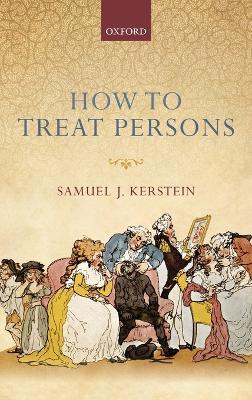 How to Treat Persons - Samuel J. Kerstein - cover