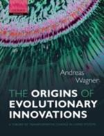 The Origins of Evolutionary Innovations: A Theory of Transformative Change in Living Systems