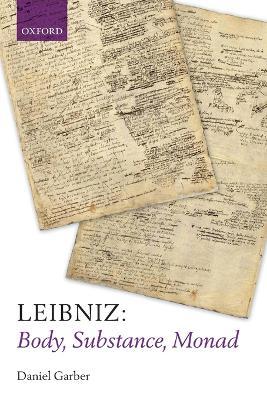 Leibniz: Body, Substance, Monad - Daniel Garber - cover
