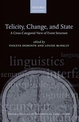 Telicity, Change, and State: A Cross-Categorial View of Event Structure - cover