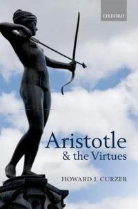 Aristotle and the Virtues - Howard J. Curzer - cover