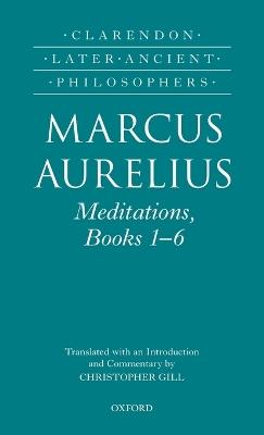 Marcus Aurelius: Meditations, Books 1-6 - Christopher Gill - cover
