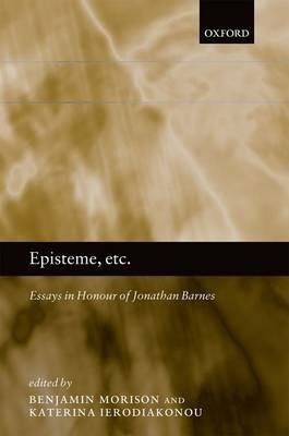 Episteme, etc.: Essays in Honour of Jonathan Barnes - cover