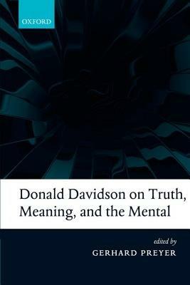 Donald Davidson on Truth, Meaning, and the Mental - Gerhard Preyer - cover