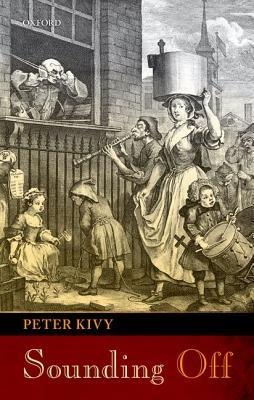 Sounding Off: Eleven Essays in the Philosophy of Music - Peter Kivy - cover