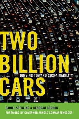 Two Billion Cars: Driving Toward Sustainability - Sperling,Gordon,Schwarzenegger - cover