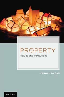 Property: Values and Institutions - Hanoch Dagan - cover