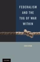 Federalism and the Tug of War Within - Erin Ryan - cover