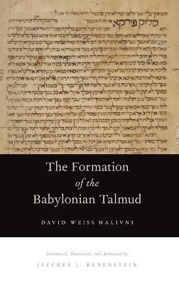 The Formation of the Babylonian Talmud - David Weiss Halivni - cover