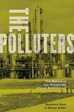 The Polluters : The Making Of Our Chemically Altered Environment