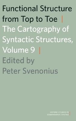 Functional Structure from Top to Toe: The Cartography of Syntactic Structures, Volume 9 - cover